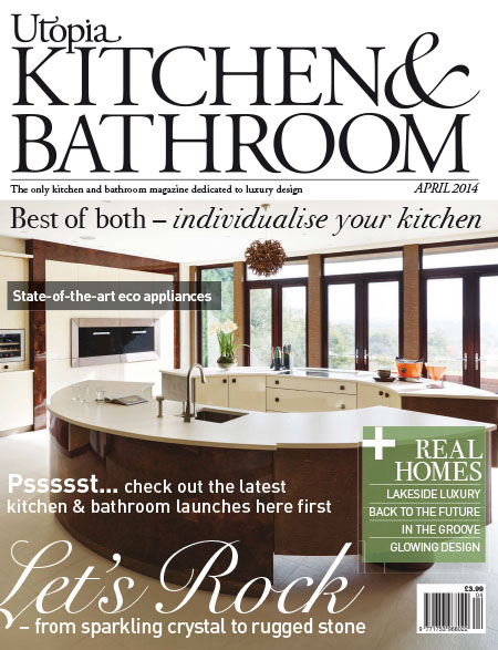 [英国版]Utopia Kitchen & Bathroom 厨房卫浴设计杂志 2014年4月刊